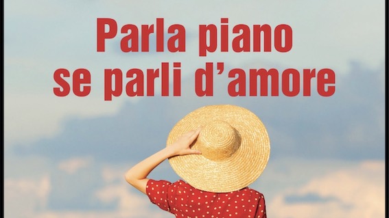 "Parla piano se parli d'amore", il nuovo libro della novarese Simona Arrigoni